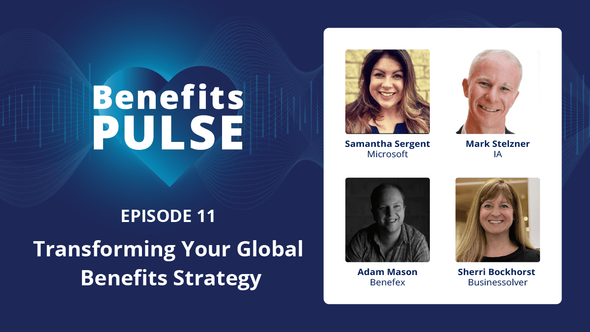 Benefits Pulse Vodcast Thumbnail – Episode 11: Transforming Your Global Benefits Strategy