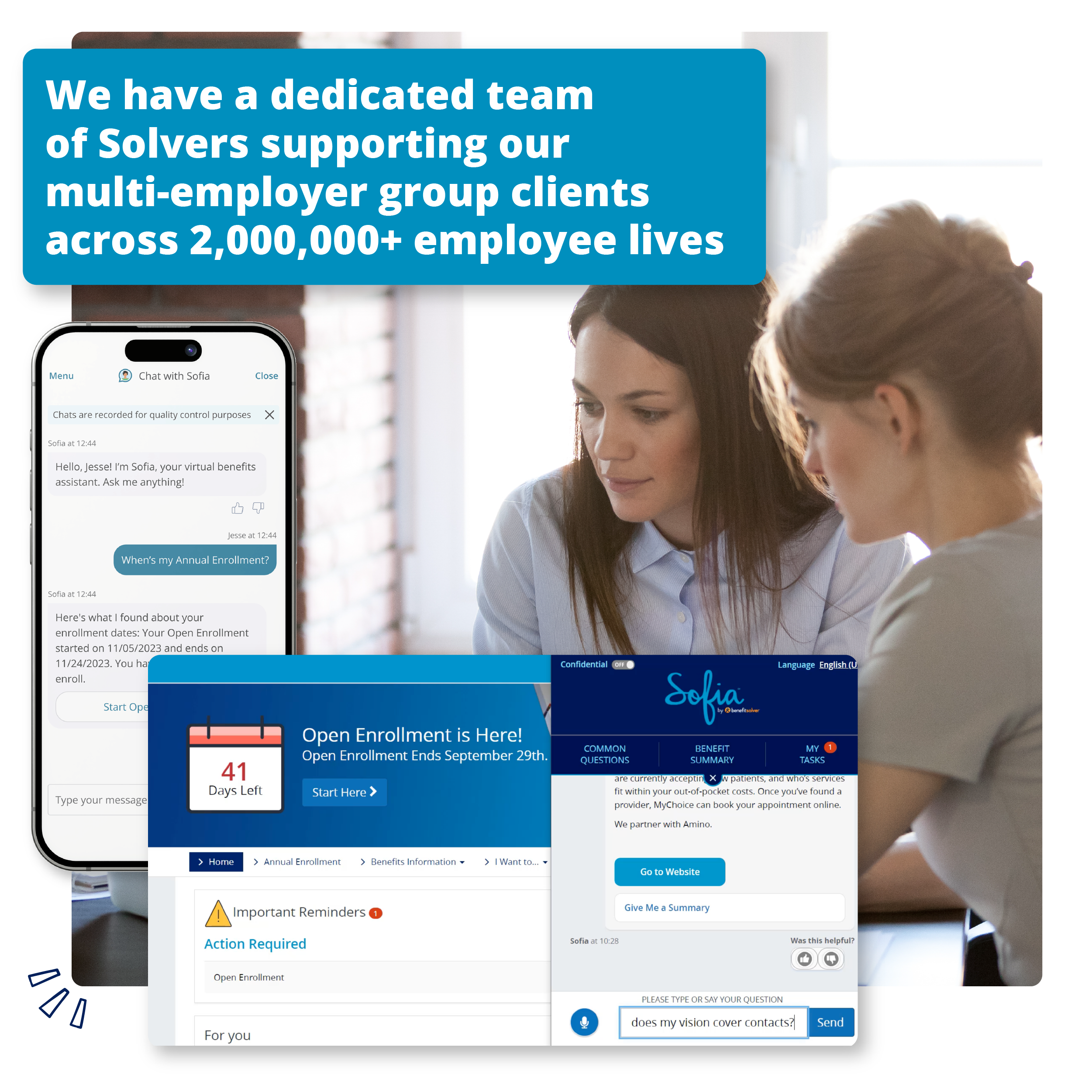 Businessover has dedicated teamof Solvers supporting our multi-employer group clients across 2,000,000+ employee lives